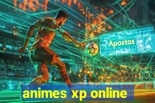 animes xp online